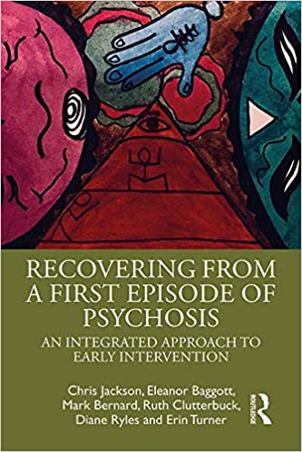 Recovering from a First Episode of Psychosis: An Integrated Approach to Early Intervention - Original PDF
